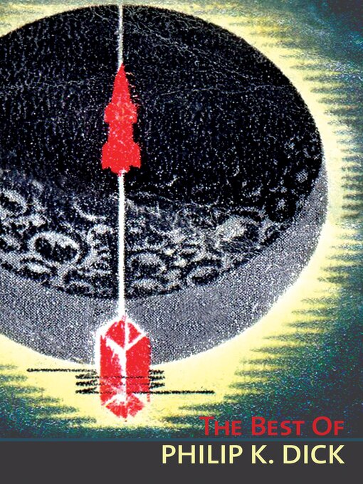 Title details for The Best of Philip K. Dick by Philip K. Dick - Wait list